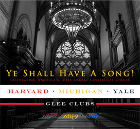 Album cover for Ye Shall Have A Song! - Harvard, Michigan &amp; Yale Glee Clubs